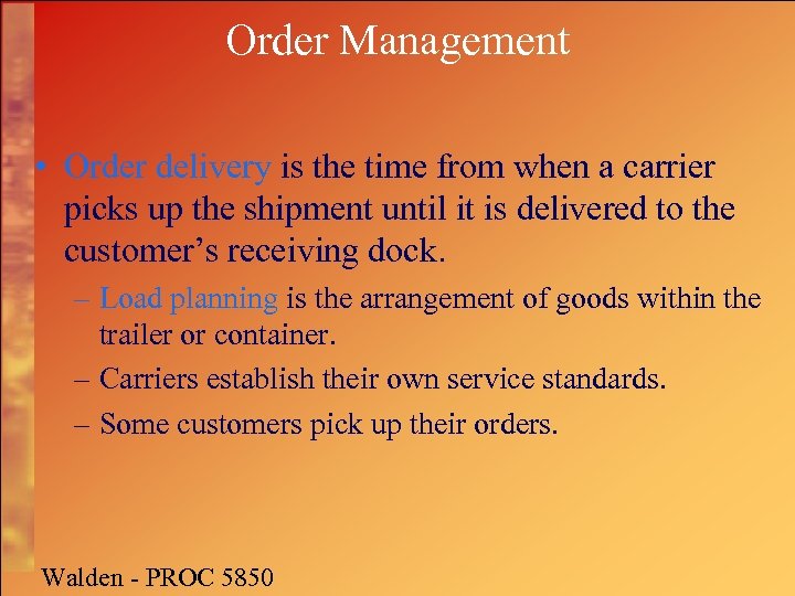 Order Management • Order delivery is the time from when a carrier picks up