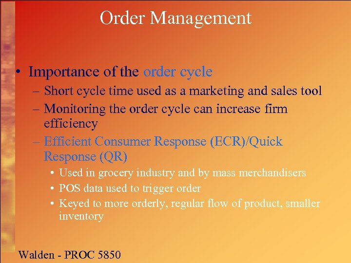 Order Management • Importance of the order cycle – Short cycle time used as