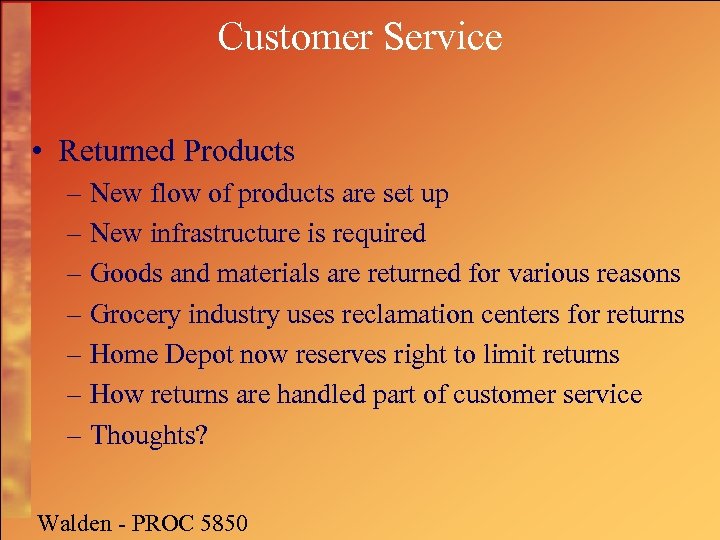 Customer Service • Returned Products – New flow of products are set up –