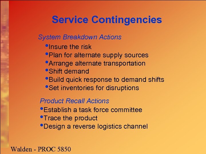 Service Contingencies System Breakdown Actions • Insure the risk • Plan for alternate supply