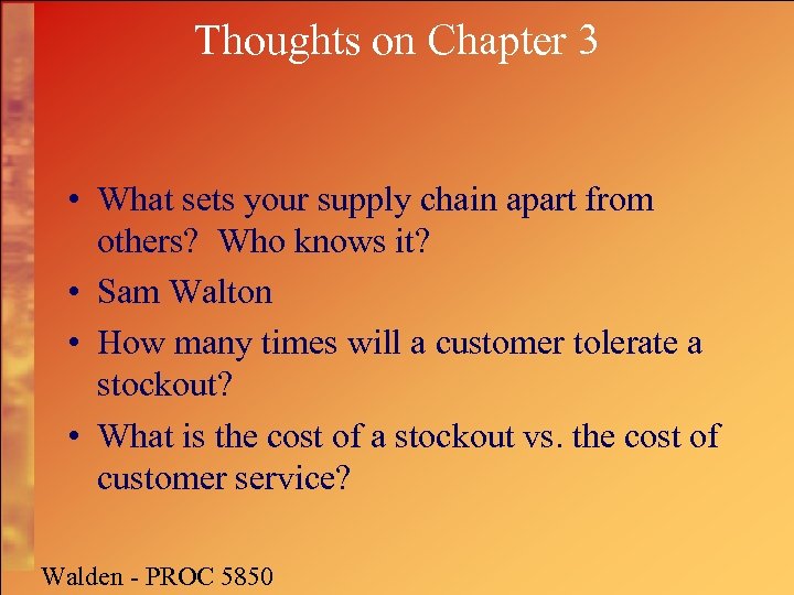 Thoughts on Chapter 3 • What sets your supply chain apart from others? Who