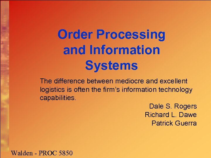 Order Processing and Information Systems The difference between mediocre and excellent logistics is often