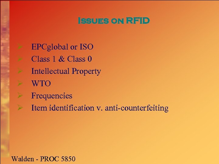 Issues on RFID Ø Ø Ø EPCglobal or ISO Class 1 & Class 0