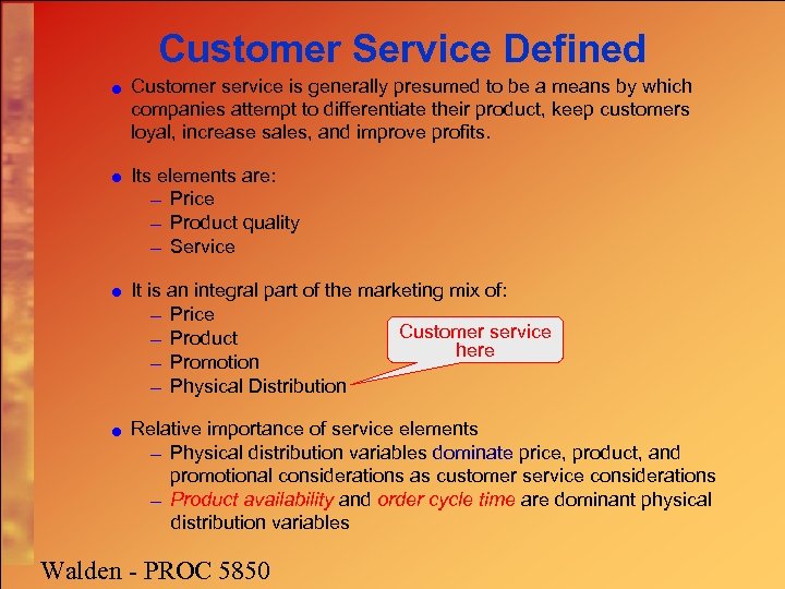 Customer Service Defined · Customer service is generally presumed to be a means by