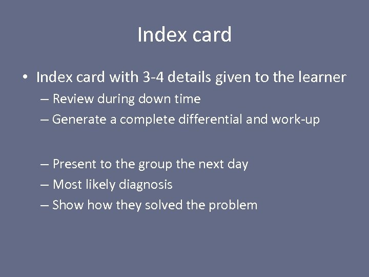 Index card • Index card with 3 -4 details given to the learner –