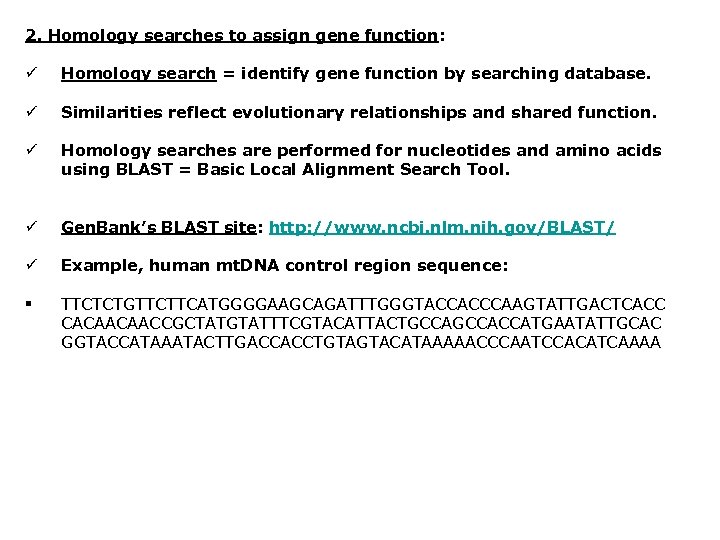 2. Homology searches to assign gene function: ü Homology search = identify gene function