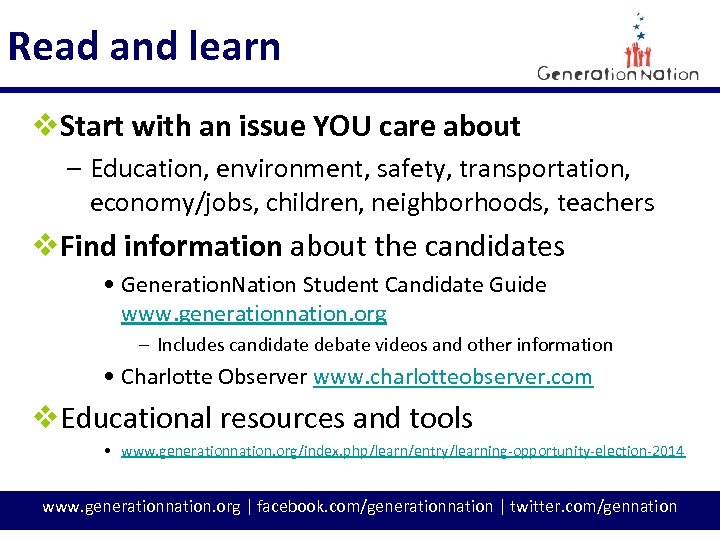 Read and learn v. Start with an issue YOU care about – Education, environment,