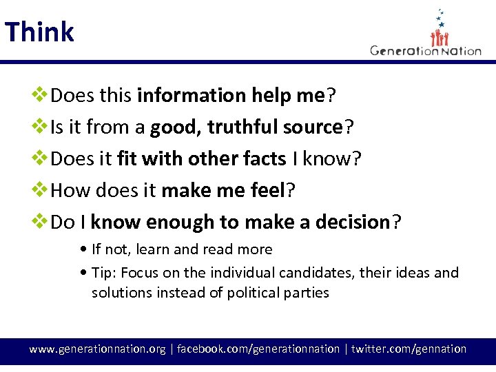 Think v. Does this information help me? v. Is it from a good, truthful