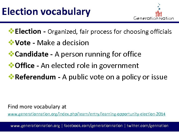 Election vocabulary v. Election - Organized, fair process for choosing officials v. Vote -