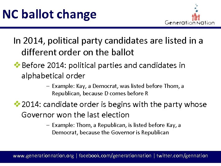 NC ballot change In 2014, political party candidates are listed in a different order