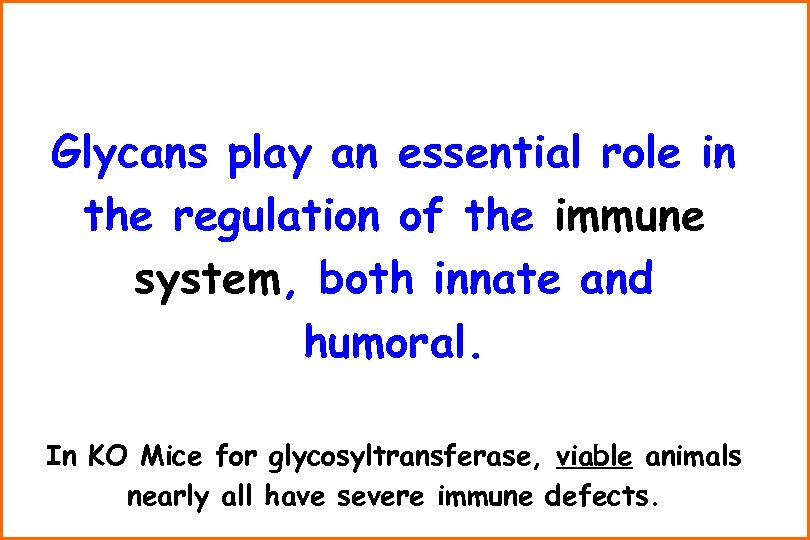 Glycans play an essential role in the regulation of the immune system, both innate