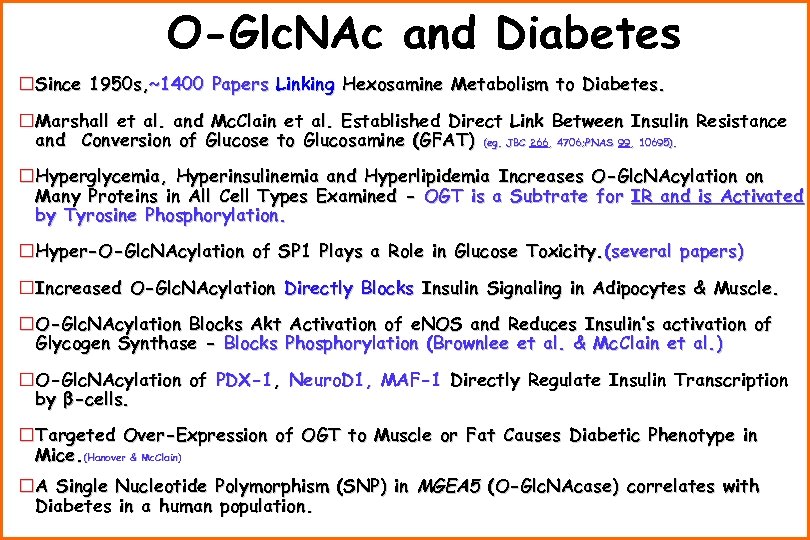 O-Glc. NAc and Diabetes Since 1950 s, ~1400 Papers Linking Hexosamine Metabolism to Diabetes.
