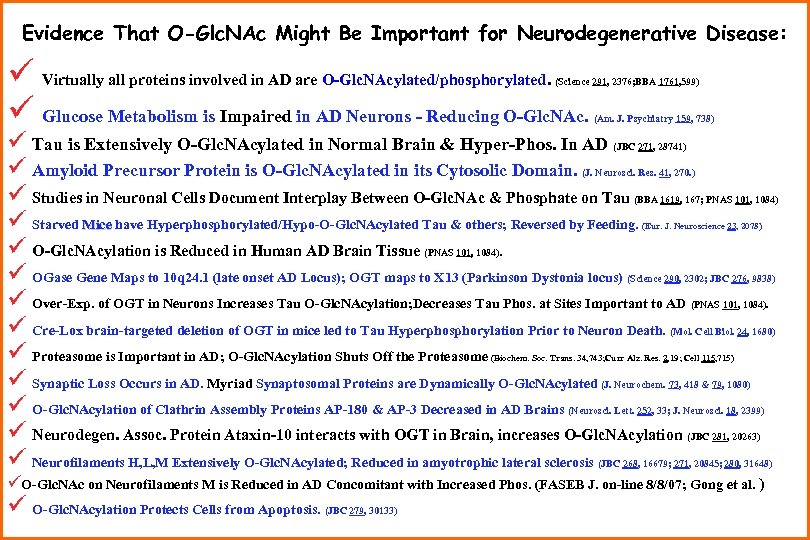 Evidence That O-Glc. NAc Might Be Important for Neurodegenerative Disease: ü Virtually all proteins