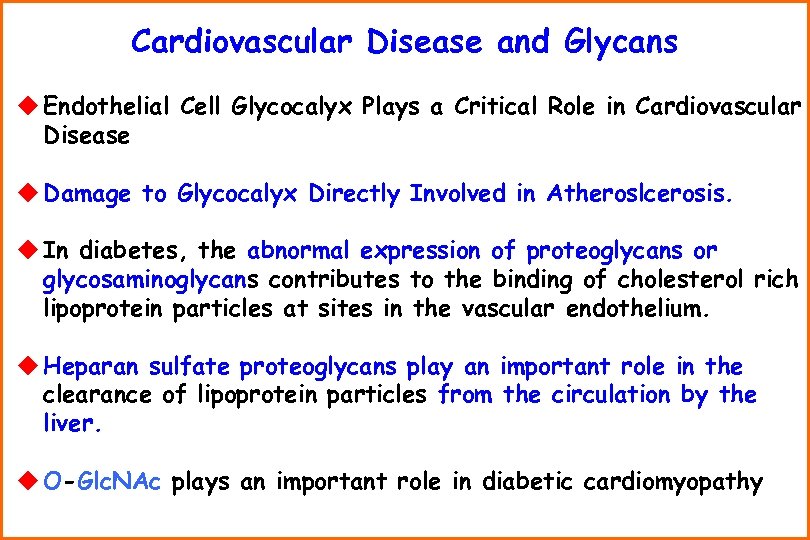 Cardiovascular Disease and Glycans u Endothelial Cell Glycocalyx Plays a Critical Role in Cardiovascular