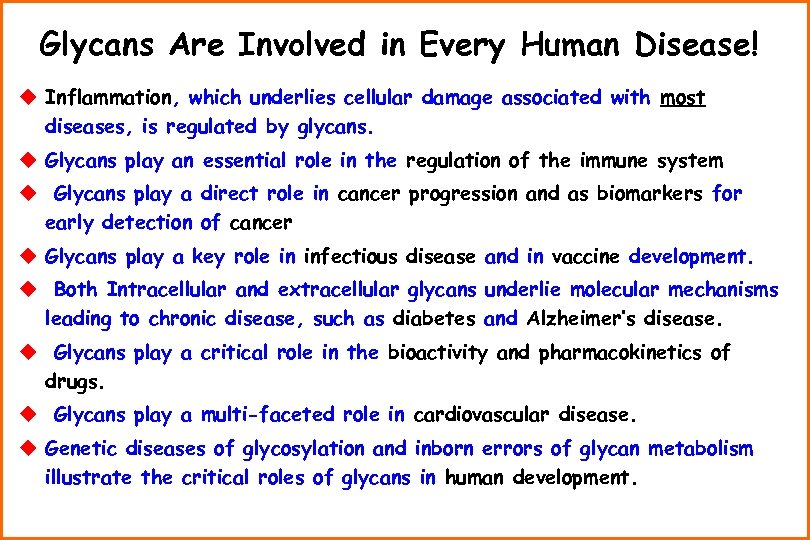 Glycans Are Involved in Every Human Disease! u Inflammation, which underlies cellular damage associated