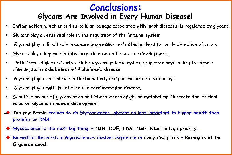 Conclusions: Glycans Are Involved in Every Human Disease! • Inflammation, which underlies cellular damage