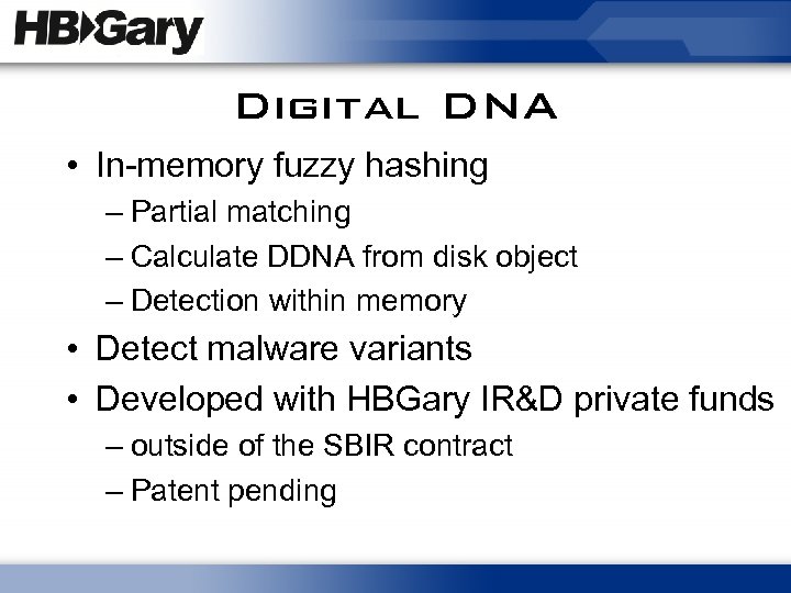 Digital DNA • In-memory fuzzy hashing – Partial matching – Calculate DDNA from disk