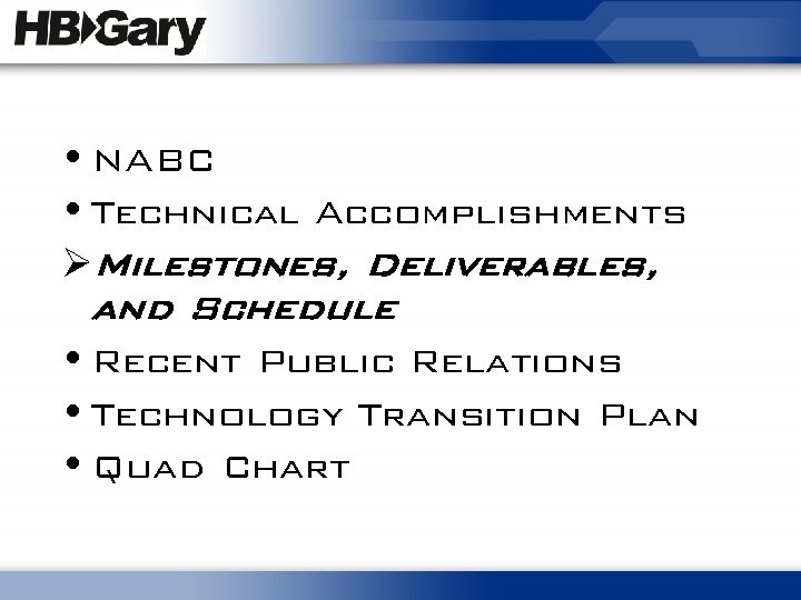  • NABC • Technical Accomplishments ØMilestones, Deliverables, and Schedule • Recent Public Relations
