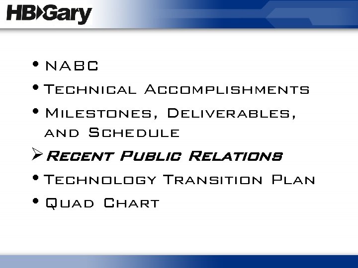  • NABC • Technical Accomplishments • Milestones, Deliverables, and Schedule ØRecent Public Relations