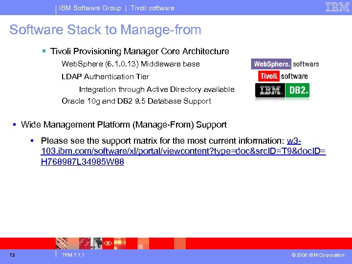 IBM Software Group | Tivoli software Stack to Manage-from § Tivoli Provisioning Manager Core