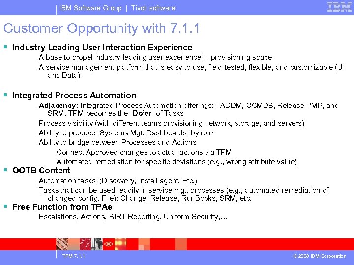 IBM Software Group | Tivoli software Customer Opportunity with 7. 1. 1 § Industry