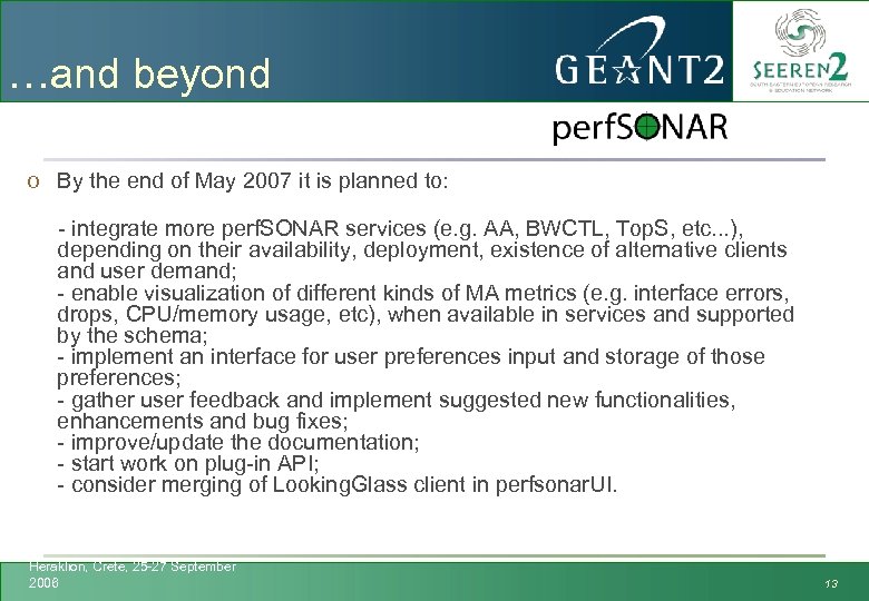 …and beyond o By the end of May 2007 it is planned to: -
