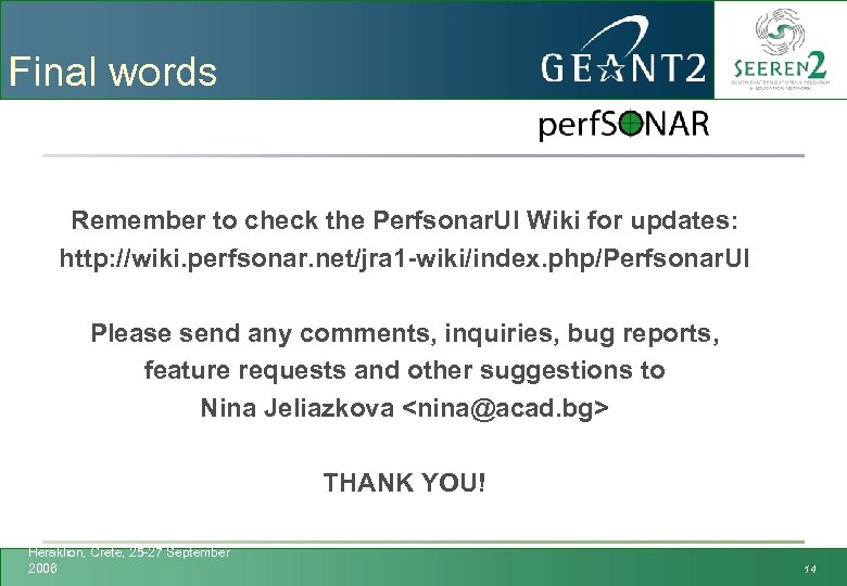 Final words Remember to check the Perfsonar. UI Wiki for updates: http: //wiki. perfsonar.