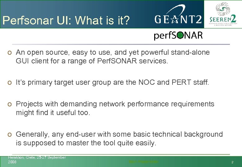 Perfsonar UI: What is it? o An open source, easy to use, and yet
