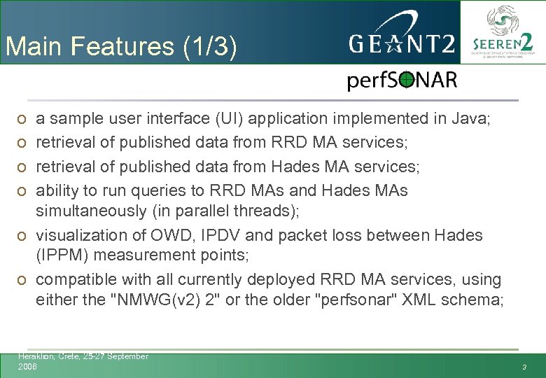 Main Features (1/3) o o a sample user interface (UI) application implemented in Java;