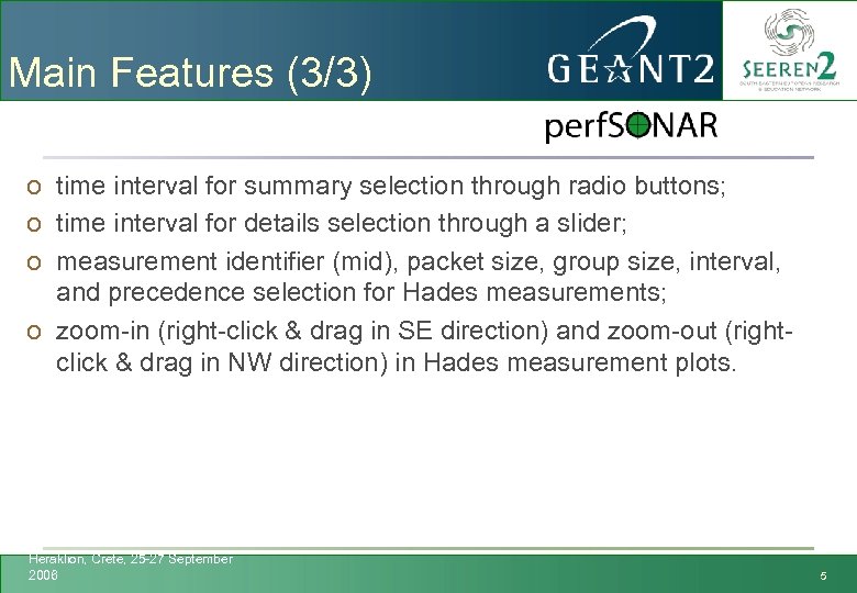 Main Features (3/3) o time interval for summary selection through radio buttons; o time