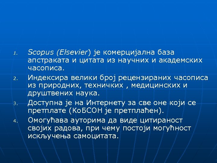 1. 2. 3. 4. Scopus (Elsevier) је комерцијална база апстраката и цитата из научних