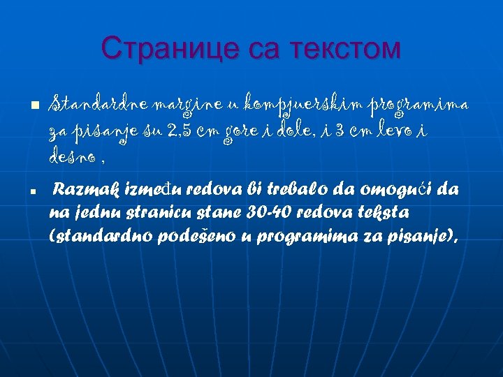 Странице са текстом n n Standardne margine u kompjuerskim programima za pisanje su 2,