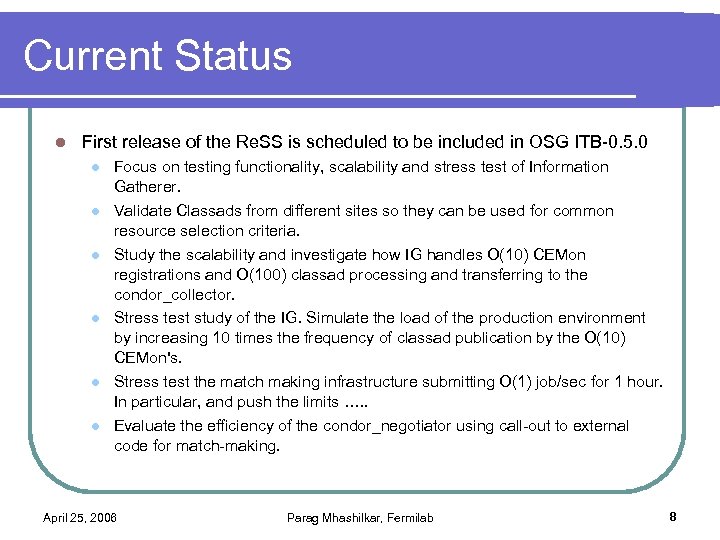 Current Status l First release of the Re. SS is scheduled to be included