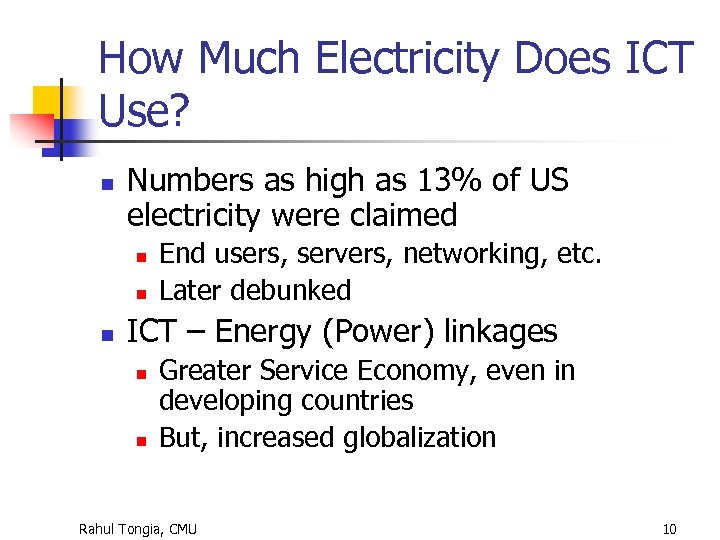 How Much Electricity Does ICT Use? n Numbers as high as 13% of US
