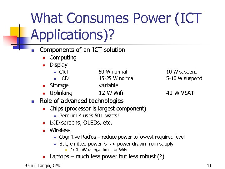 What Consumes Power (ICT Applications)? n Components of an ICT solution n n Computing