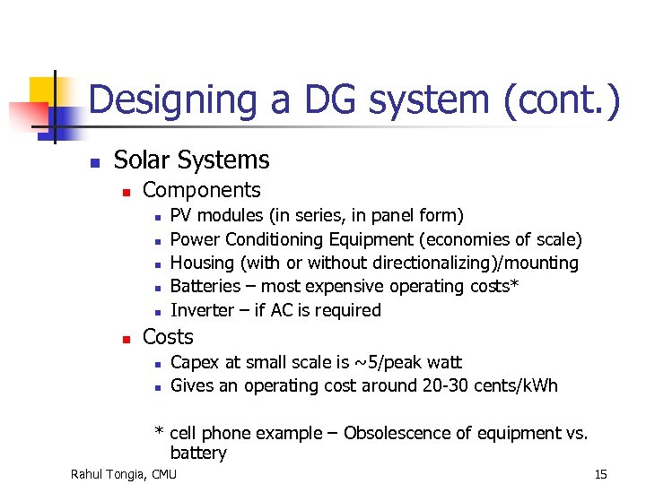 Designing a DG system (cont. ) n Solar Systems n Components n n n
