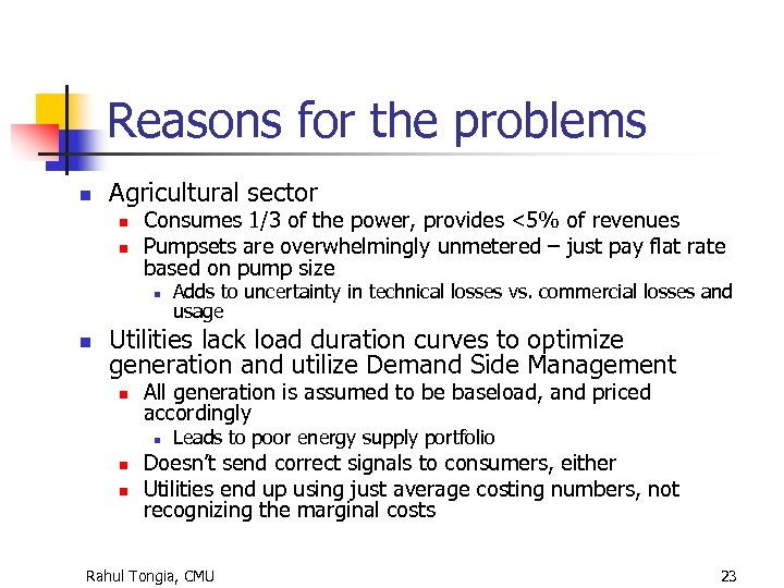 Reasons for the problems n Agricultural sector n n Consumes 1/3 of the power,