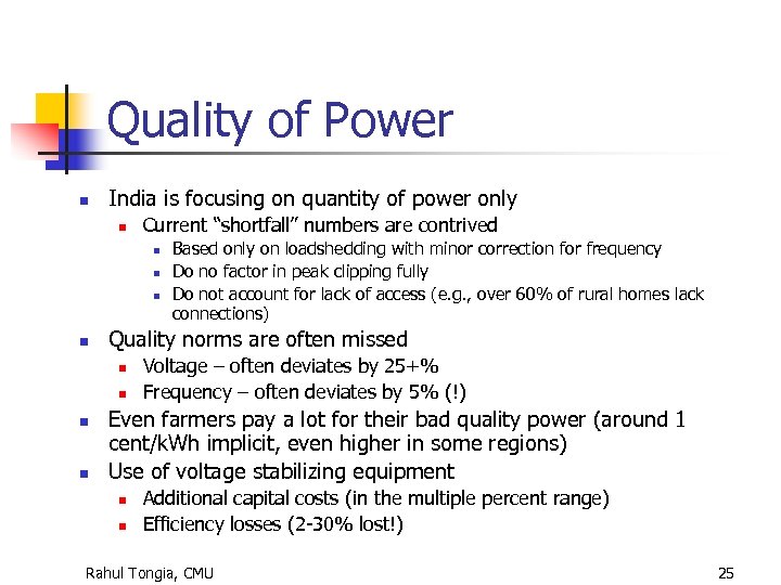 Quality of Power n India is focusing on quantity of power only n Current