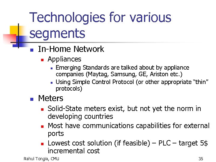 Technologies for various segments n In-Home Network n Appliances n n n Emerging Standards