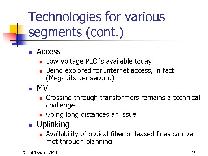 Technologies for various segments (cont. ) n Access n n n MV n n