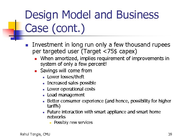 Design Model and Business Case (cont. ) n Investment in long run only a