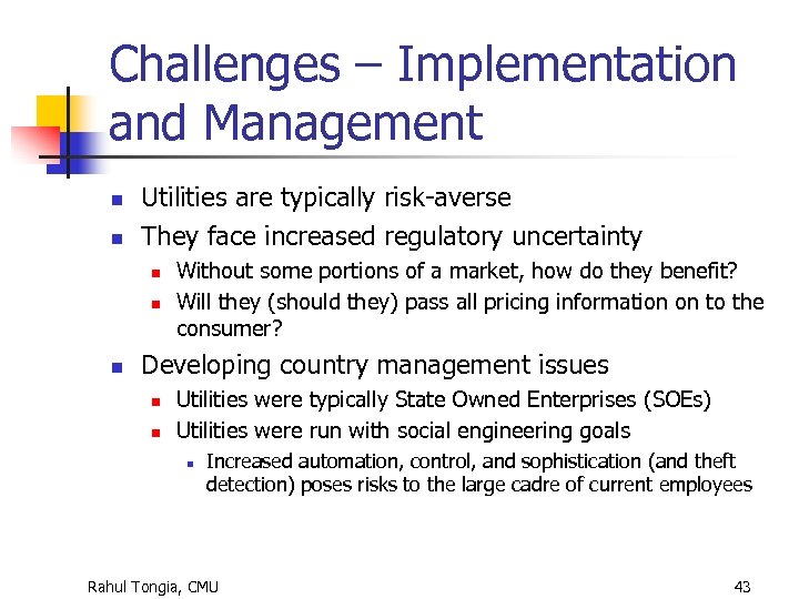 Challenges – Implementation and Management n n Utilities are typically risk-averse They face increased