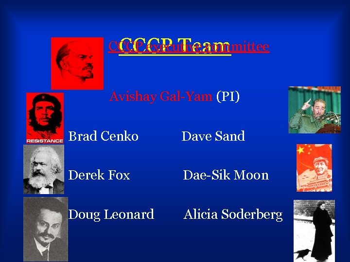 CCCP executive committee CCCP Team Avishay Gal-Yam (PI) Brad Cenko Dave Sand Derek Fox