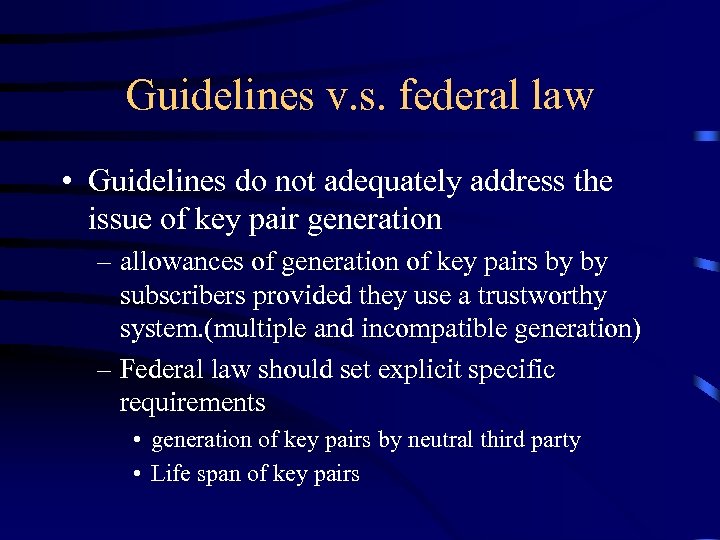 Guidelines v. s. federal law • Guidelines do not adequately address the issue of