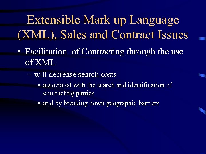 Extensible Mark up Language (XML), Sales and Contract Issues • Facilitation of Contracting through