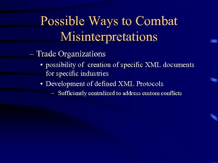 Possible Ways to Combat Misinterpretations – Trade Organizations • possibility of creation of specific