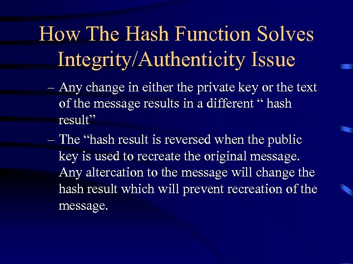 How The Hash Function Solves Integrity/Authenticity Issue – Any change in either the private