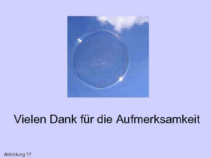 Vielen Dank für die Aufmerksamkeit Abbildung 17 