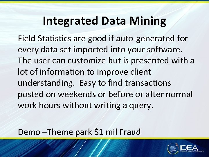 Integrated Data Mining Field Statistics are good if auto-generated for every data set imported