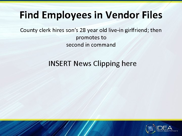 Find Employees in Vendor Files County clerk hires son’s 28 year old live-in girlfriend;